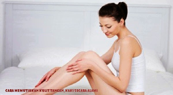 Cara Memutihkan Kulit Tangan, Kaki Secara Alami Cara Alami Memutihkan Kulit Tangan Dan Kaki Tangan dan kaki merupakan dua bagian pada tubuh