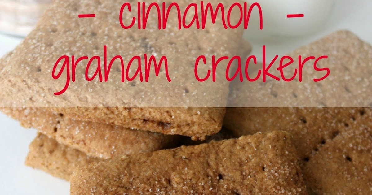 Six Little Chefs Homemade Cinnamon Graham Crackers