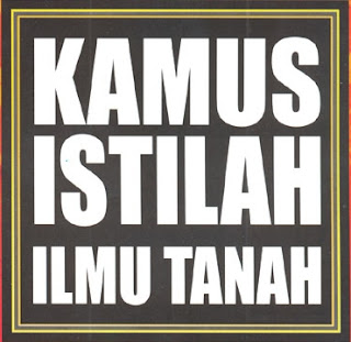 ISTILAH - ISTILAH DALAM ILMU TANAH