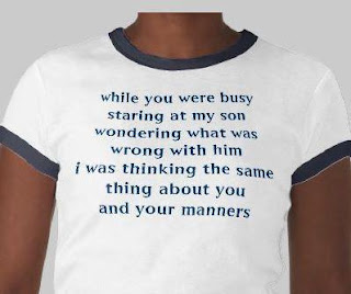t-shirt while you were busy staring at my son wondering what was wrong with him on onequartermama.ca