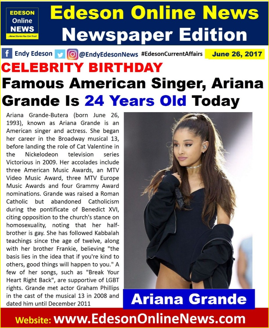 Edeson Online News: Biography: American Singer, Ariana Grande Is 23