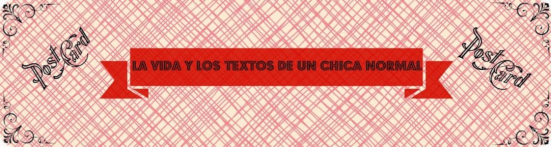 La vida y los textos de una chica normal