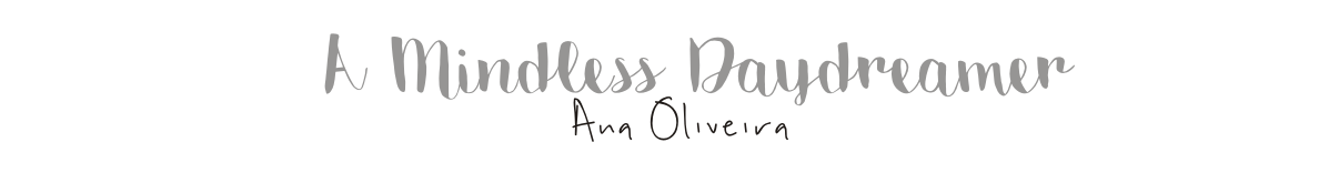 A Mindless Daydreamer, by Ana Oliveira