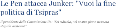 http://www.ilgiornale.it/news/mondo/pen-attacca-junker-vuoi-fine-politica-tsipras-1146336.html