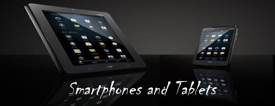 Smartphones and Tablets