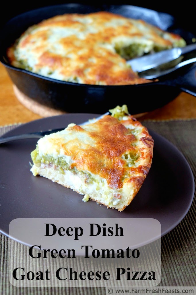 Farm Fresh Feasts Deep Dish Green Tomato & Goat Cheese Pizza