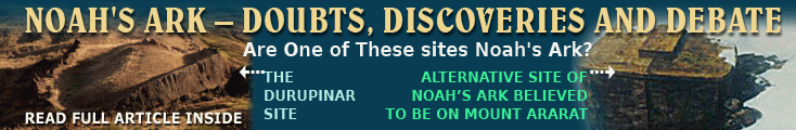 NOAH'S ARK – DOUBTS, DISCOVERIES AND DEBATE.
