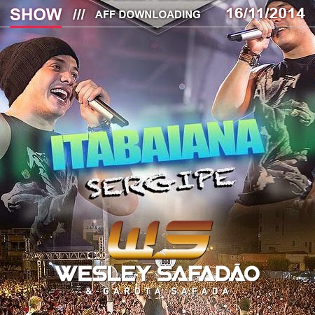 Wesley Safadão & Garota Safada – Itabaiana – SE – 16.11.2014