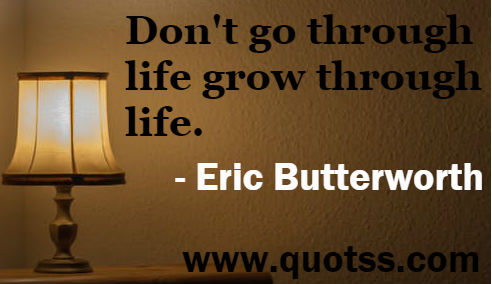 Image Quote on Quotss - Don't go through life, grow through life. by