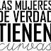 Las mujeres de verdad tienen curvas
