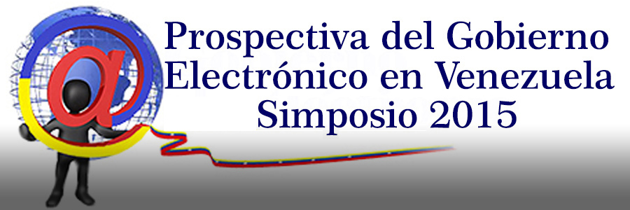 PROSPECTIVA DEL GOBIERNO ELECTRONICO EN VENEZUELA SIMPOSIO 2015