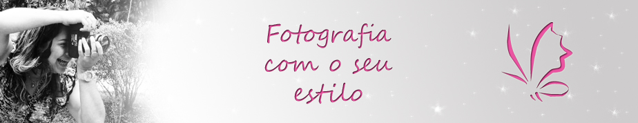 Fotografia com o seu estilo