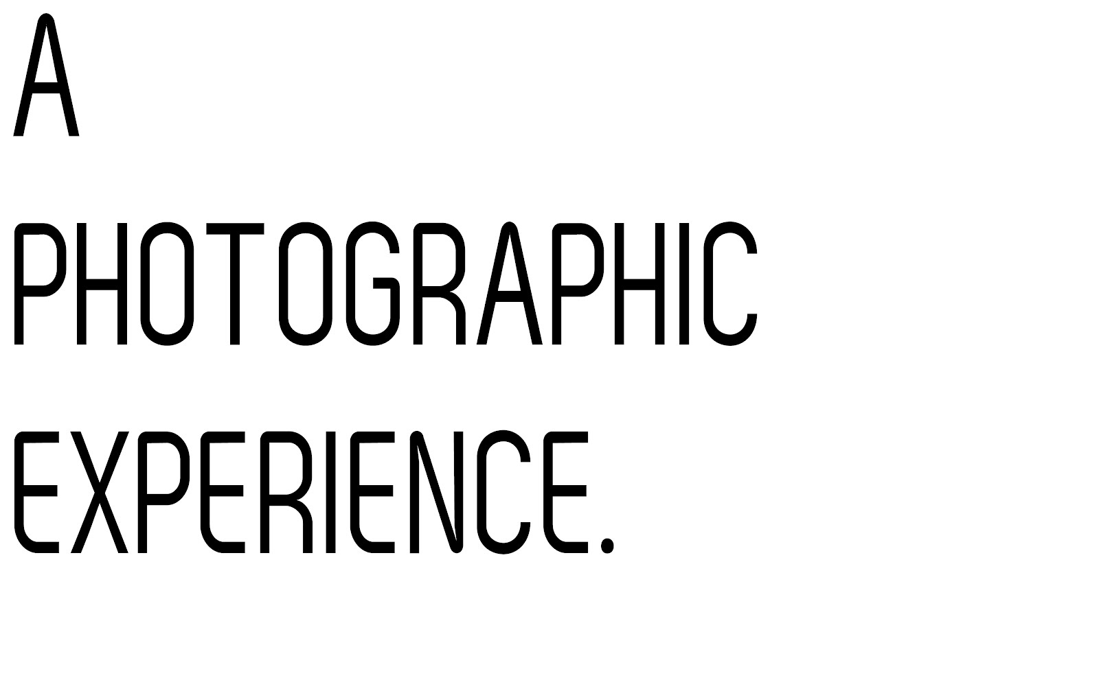 A Photographic Experience.