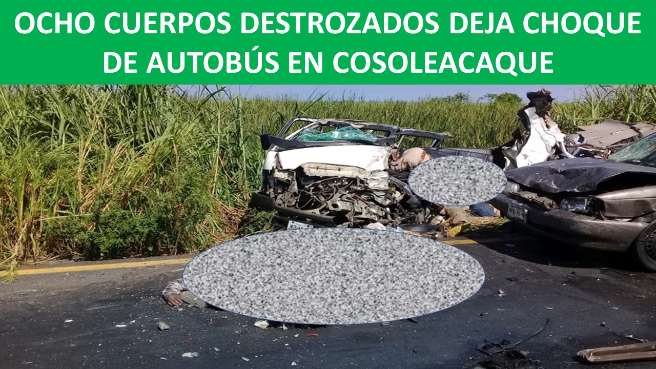 CHOQUE DE AUTOBÚS EN COSOLEACAQUE