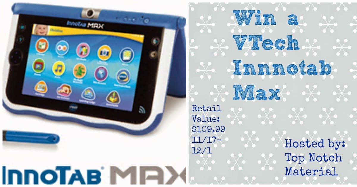 Top Notch Material Win a Vtech Innotab Max