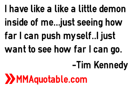 Motivational Quotes with Pictures (many MMA & UFC): Tim Kennedy Quotes