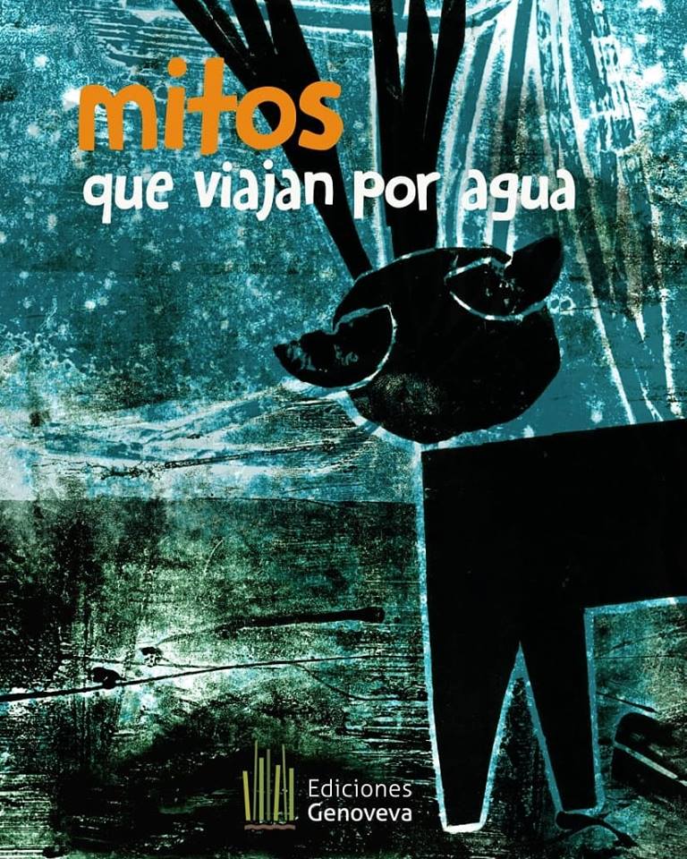 Mitos que viajan por agua (Ediciones Genoveva, 2018)