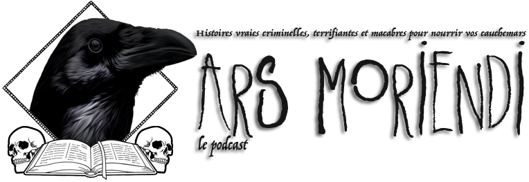 Ars Moriendi Podcast / Histoires vraies criminelles, terrifiantes et macabres
