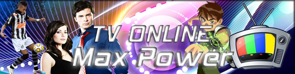 Tv Online -  Max Power