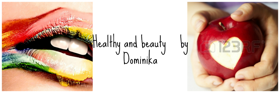 Healthy and beauty by Dominika