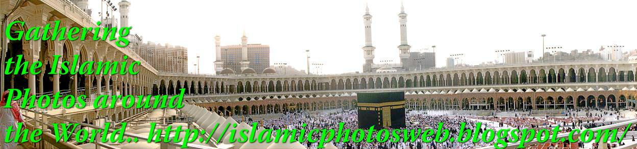 Gathering the Islamic Photos around the world