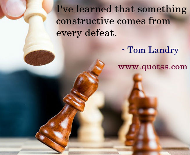 Image Quote on Quotss - I've learned that something constructive comes from every defeat. by