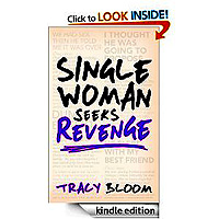 Single Woman Seeks Revenge: Another Very Funny Romantic Novel by Tracy Bloom £0.99