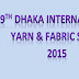 9th Dhaka International Yarn & Fabric Show 2015