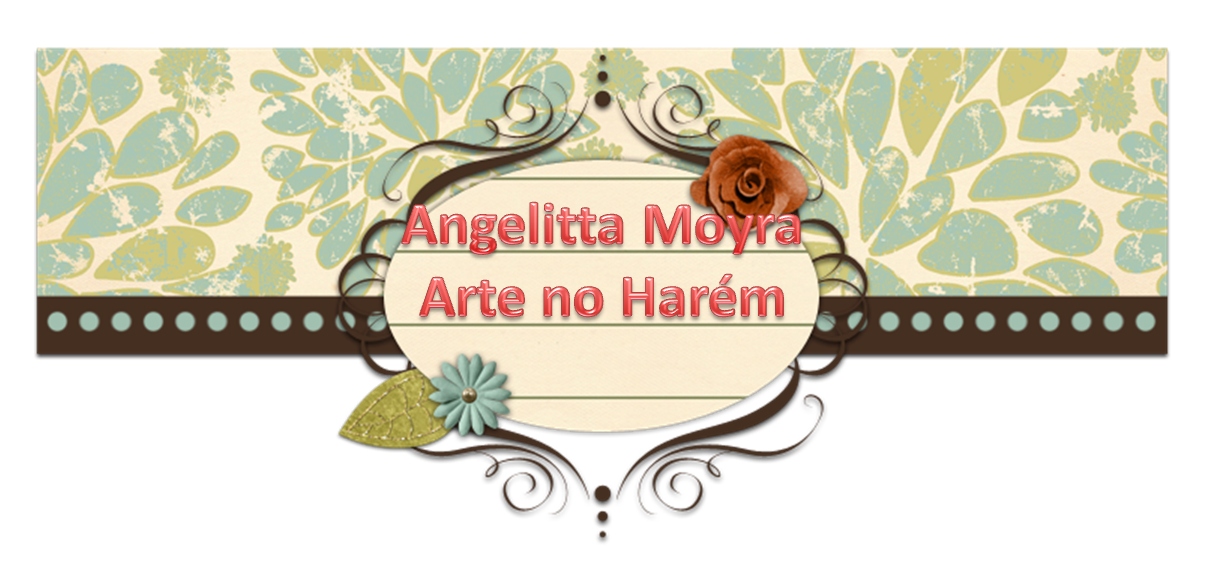 Angelitta Moyra - Arte no Harém