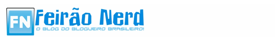 Feirão Nerd│O Blog Do Blogueiro Brasileiro!