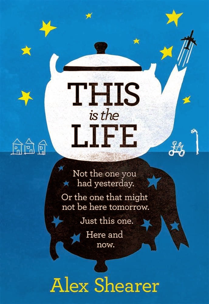 This is the life by Alex Shearer