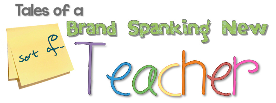 .: Tales of a {sort of} Brand Spanking New Teacher :.