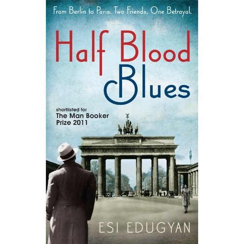 half blood blues by esi edugyan half blood blues by esi edugyan