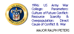 1996: US Army War College: Parameters: Culture of Future Conflict: Resource Scarcity & Overpopulation: Direct Cause of Conflict &  War