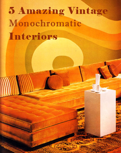Mod and Mint: 5 Amazing Monochromatic Vintage Interiors Mod and Mint: 5 Amazing Monochromatic Vintage Interiors