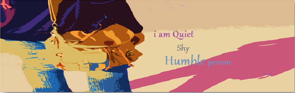 Quiet.shy.Humble