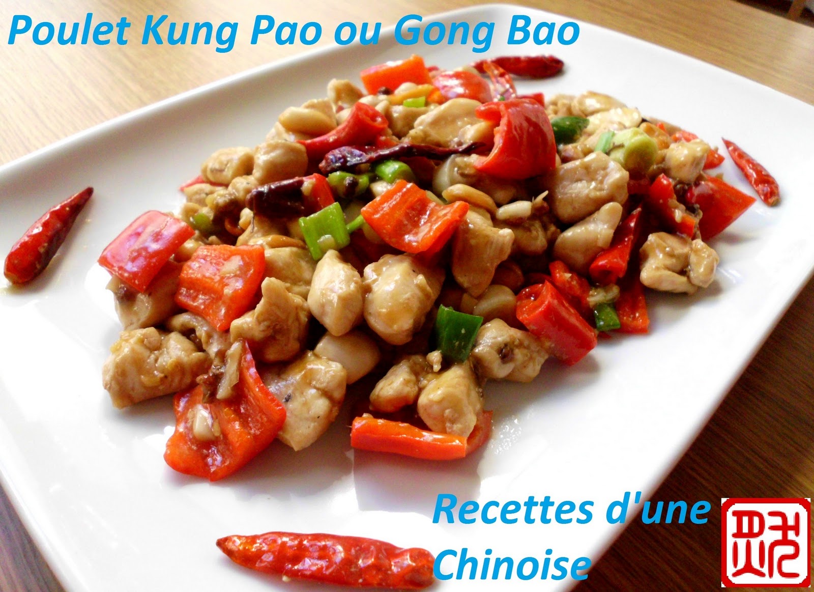 Recettes d'une Chinoise Poulet Gong Bao 宫爆鸡丁gōng bào jī dīng