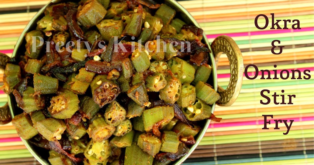 Preety's Kitchen Okra & Onions Stir Fry / Bhindi Aur Pyaz Ki Sabzi