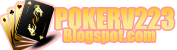 PokerV223 Situs Judi Online Poker Domino QQ Bandar Q Terpercaya Se-Indonesia
