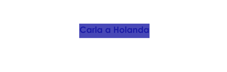 Carla a Holanda