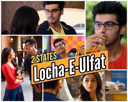 Locha-E-Ulfat - Arjun Kapoor & Alia Bhatt