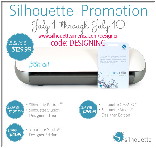 Silhouette July Sales and Promotion with code: DESIGNING:  www.silhouetteamerica.com/designer #silhouette #giveaway #promotion