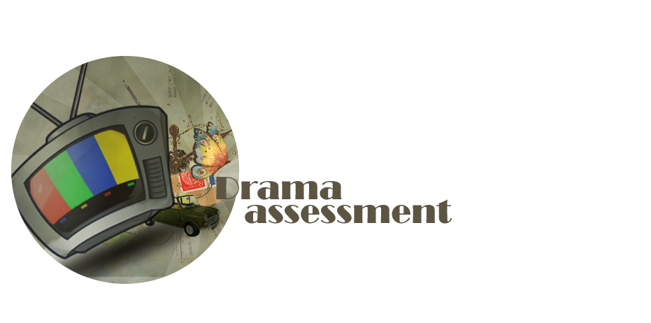 Drama assessment