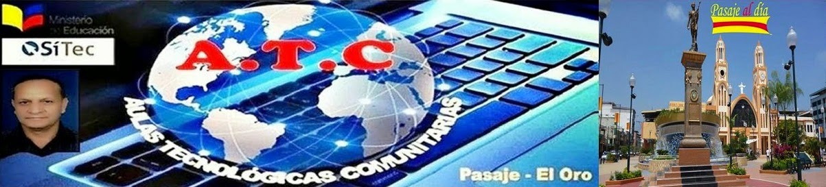 AULAS TECNOLÓGICAS COMUNITARIAS PASAJE | CURSOS TICS 1-2-3 | LIC. FRANKLIN ARMIJOS