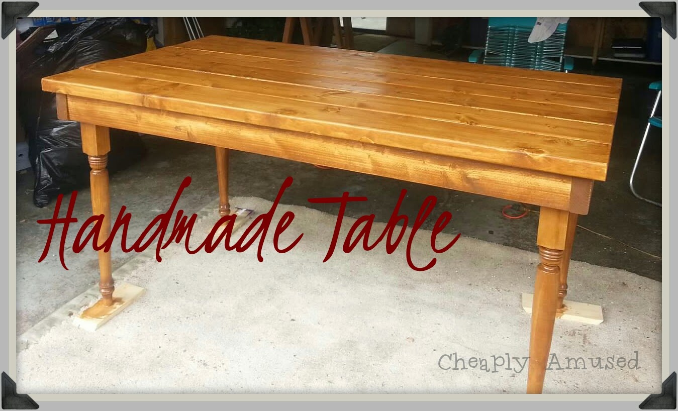 Cheaply Amused Handmade Table