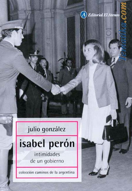 Isabel Perón - Intimidades de un Gobierno