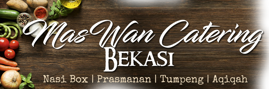 MAS WAN CATERING | CATERING BEKASI | NASI KOTAK | PRASMANAN | TUMPENG | NASI BOX | AQIQAH