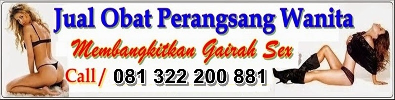 Obat Perangsang Potenzol | Obat Perangsang Wanita