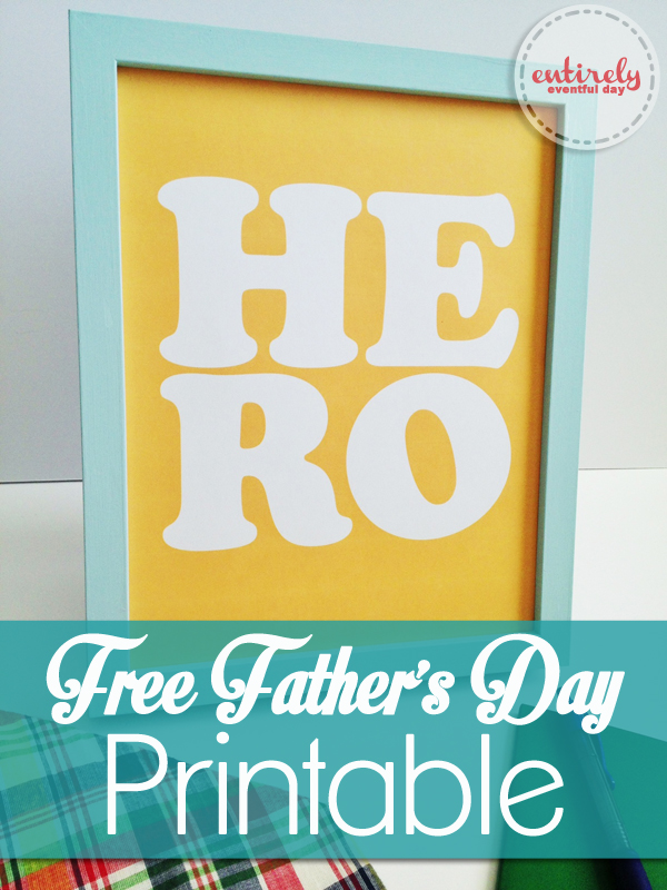 Free Father's Day Printables.  Lots of colors. My dad is my HERO! entirelyeventfulday.com #fathersday #hero #printable