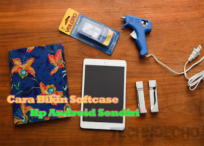CaraMembuatSoftcaseHpAndroidSendiriDiyTutorial CaraMembuatSoftcaseHpAndroidSendiriDiyTutorial